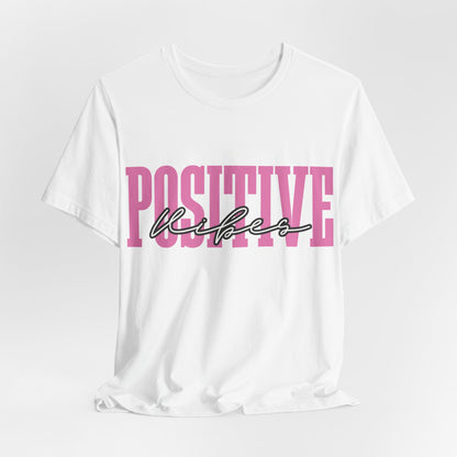 Positive Vibes Unisex Jersey Short Sleeve Tee, Casual T-Shirt, Motivational Shirt, Gift for Friends, Summer Outfit, Positive Energy Tee