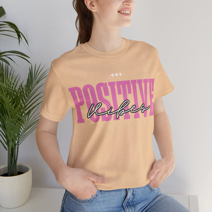 Positive Vibes Unisex Jersey Short Sleeve Tee, Casual T-Shirt, Motivational Shirt, Gift for Friends, Summer Outfit, Positive Energy Tee