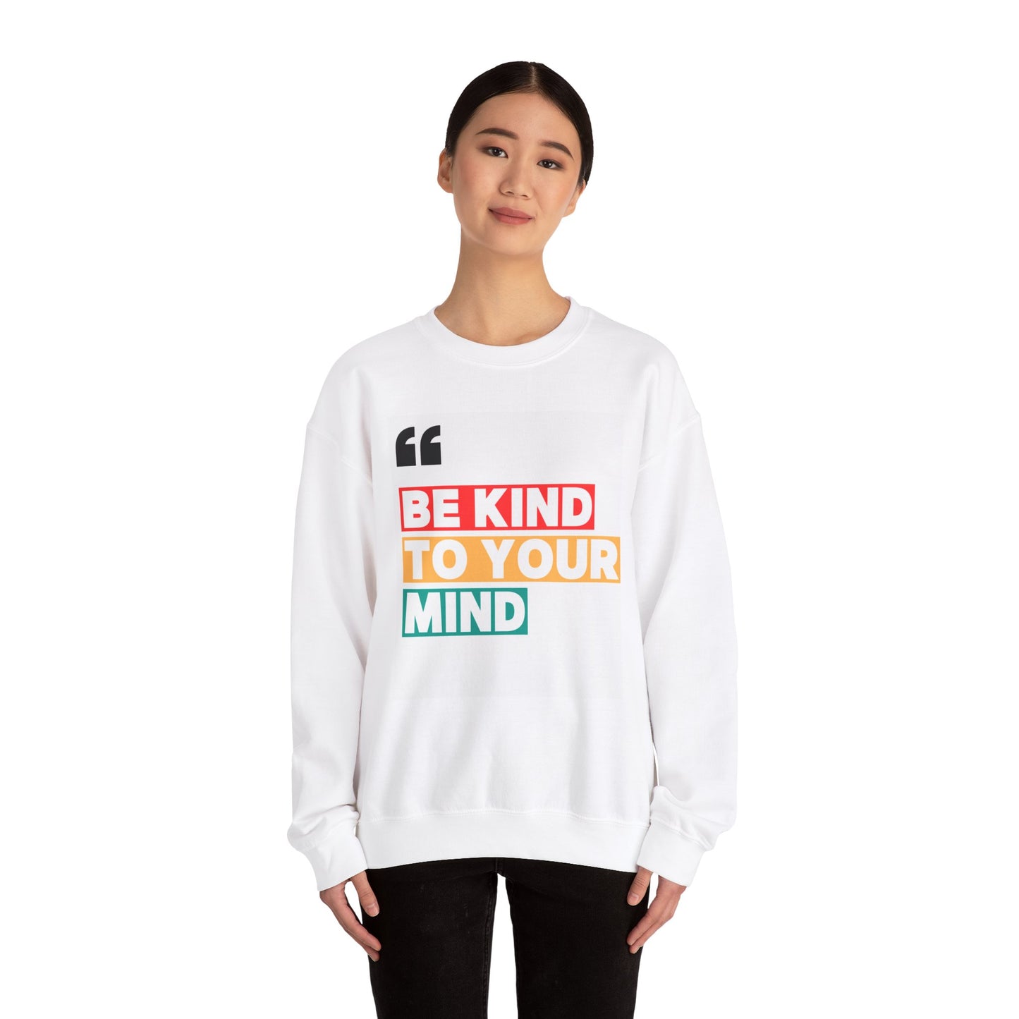 Be Kind Crewneck Sweatshirt - Motivational Quote Sweater, Gift for Mental Health Advocates, Cozy Sweatshirt, Inspirational Apparel, Unisex