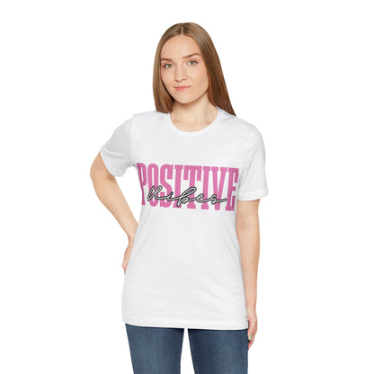 Positive Vibes Unisex Jersey Short Sleeve Tee, Casual T-Shirt, Motivational Shirt, Gift for Friends, Summer Outfit, Positive Energy Tee