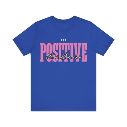 Positive Vibes Unisex Jersey Short Sleeve Tee, Casual T-Shirt, Motivational Shirt, Gift for Friends, Summer Outfit, Positive Energy Tee