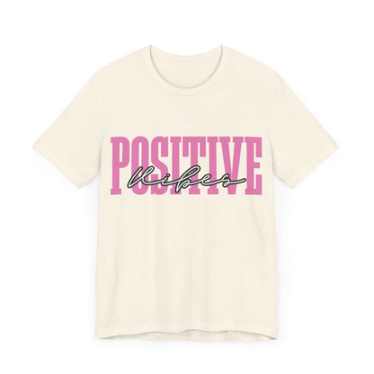 Positive Vibes Unisex Jersey Short Sleeve Tee, Casual T-Shirt, Motivational Shirt, Gift for Friends, Summer Outfit, Positive Energy Tee