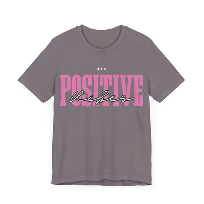 Positive Vibes Unisex Jersey Short Sleeve Tee, Casual T-Shirt, Motivational Shirt, Gift for Friends, Summer Outfit, Positive Energy Tee