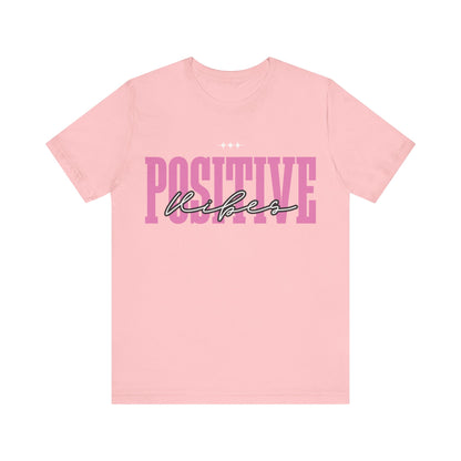 Positive Vibes Unisex Jersey Short Sleeve Tee, Casual T-Shirt, Motivational Shirt, Gift for Friends, Summer Outfit, Positive Energy Tee