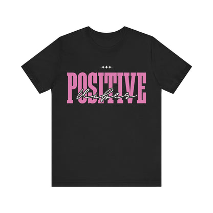 Positive Vibes Unisex Jersey Short Sleeve Tee, Casual T-Shirt, Motivational Shirt, Gift for Friends, Summer Outfit, Positive Energy Tee