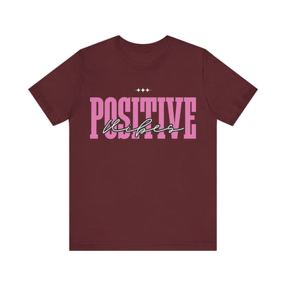 Positive Vibes Unisex Jersey Short Sleeve Tee, Casual T-Shirt, Motivational Shirt, Gift for Friends, Summer Outfit, Positive Energy Tee