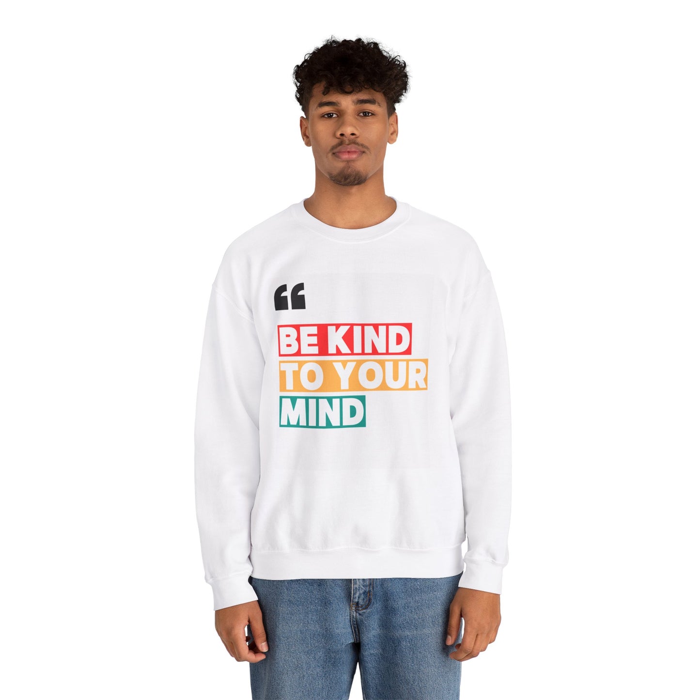 Be Kind Crewneck Sweatshirt - Motivational Quote Sweater, Gift for Mental Health Advocates, Cozy Sweatshirt, Inspirational Apparel, Unisex