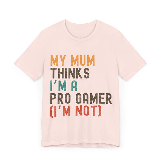 Funny Pro Gamer Tee, Unisex Jersey T-Shirt for Gamers, Gift for Gamers, Casual Wear, Gamer Humor Shirt, Birthday Gift