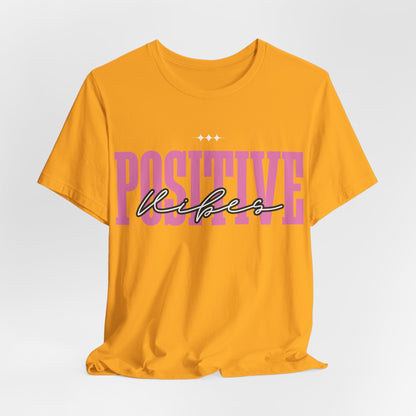 Positive Vibes Unisex Jersey Short Sleeve Tee, Casual T-Shirt, Motivational Shirt, Gift for Friends, Summer Outfit, Positive Energy Tee