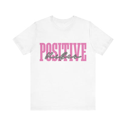 Positive Vibes Unisex Jersey Short Sleeve Tee, Casual T-Shirt, Motivational Shirt, Gift for Friends, Summer Outfit, Positive Energy Tee