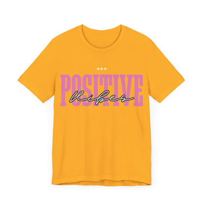 Positive Vibes Unisex Jersey Short Sleeve Tee, Casual T-Shirt, Motivational Shirt, Gift for Friends, Summer Outfit, Positive Energy Tee